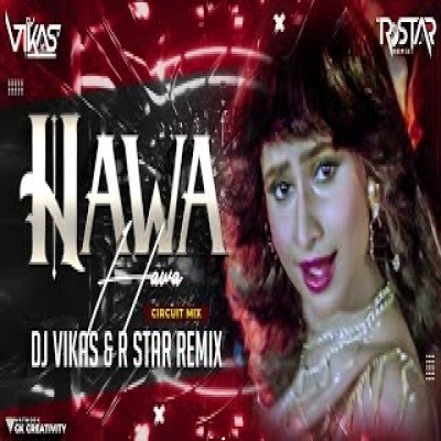 HAWA HAWA   (CIRCUIT MIX)   DJ VIKAS & R STAR REMIX FINAL