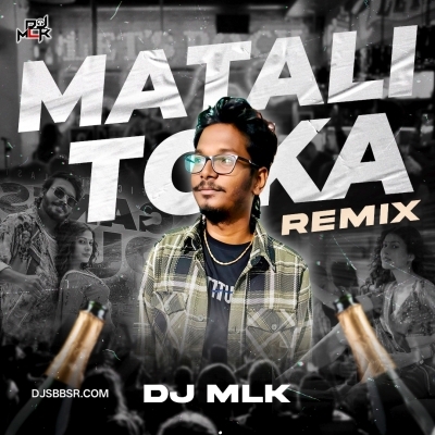 Matali Toka (Remix)   DJ MLK
