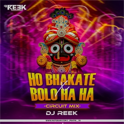 Ho Bhakate X Bolo Ha Ha (Brazillian Circuit) Dj Reek