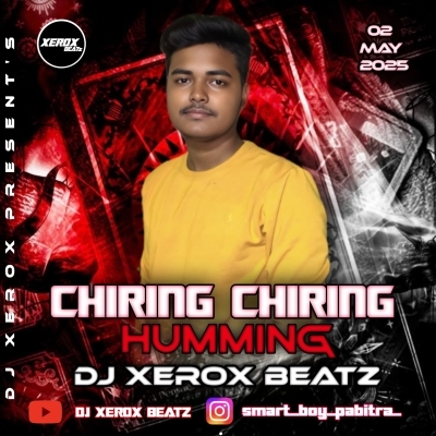 CHIRING CHIRING HUMMING DJ XEROX BEATZ X DJ SHAN RMX