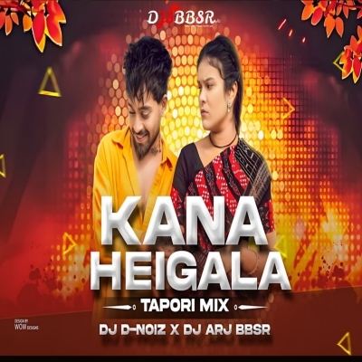KANA HEIGALA SAJANI (TAPORI MIX) DJ D NOIZ X DJ ARJ BBSR