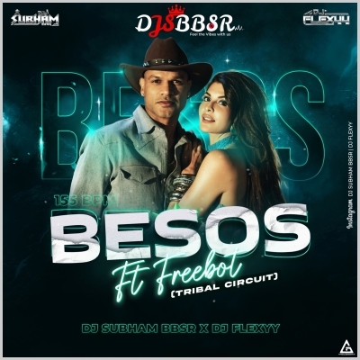  Besos X Freebot (150 BPM Tribal Circuit)   DJ Subham BBSR x DJ FLeXyy