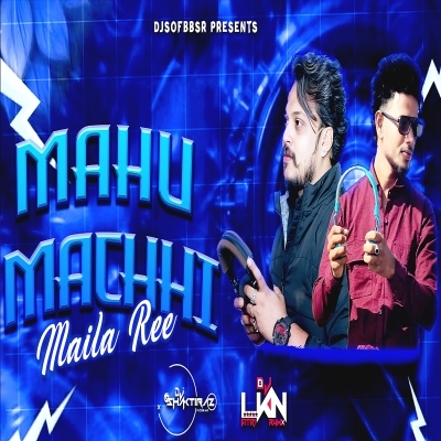 Mahu Machhi Maila Re (Dance Mix) Dj Lkn X Dj Shaktiraz