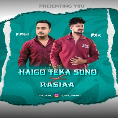 Hai Go X Rasia (Circuit Mix) DJ PRK X DJ SILU