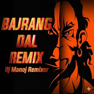 Bajarang Dal (Trance Mix) Dj Manoj Remixer
