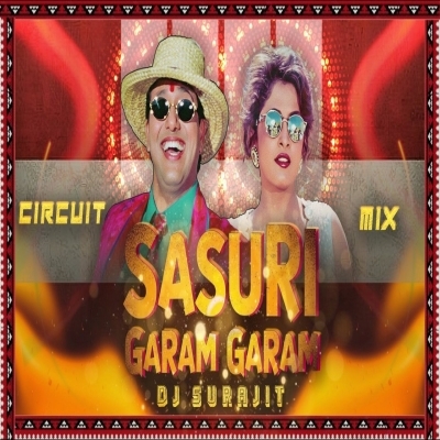 SASURI GARAM GARAM   CIRCUIT REMIX   DJ SURAJIT X DJ SUBHAM BBSR